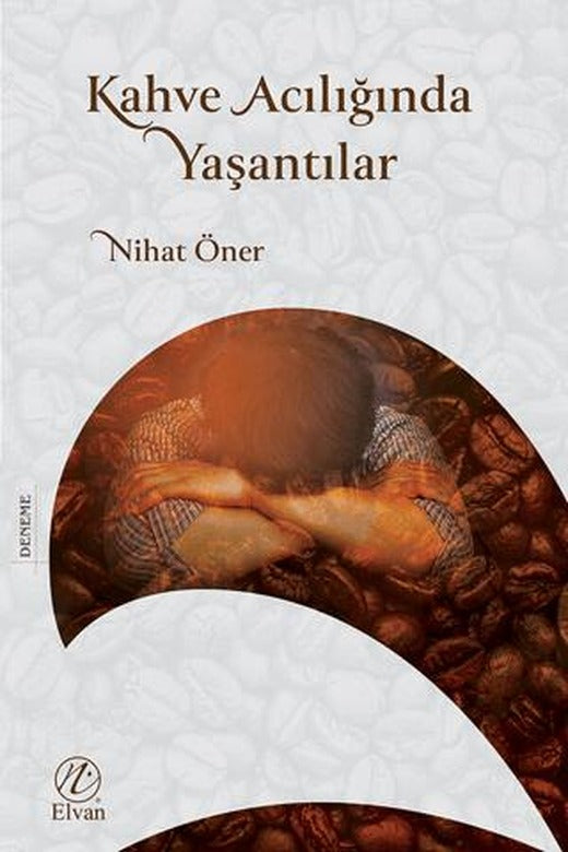 Kahve Acılığında Yaşantılar | Elvan Yayıncılık (Ciltsiz)