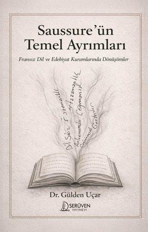 Saussureün Temel Ayrımları: Fransız Dil ve Edebiyat Kuramlarında Dönüşümler | Serüven Yayınevi (İnce Kapak)
