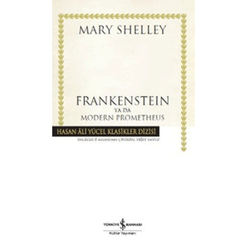 Frankenstein Ya Da Modern Prometheus | İş Bankası Kültür Yayınları