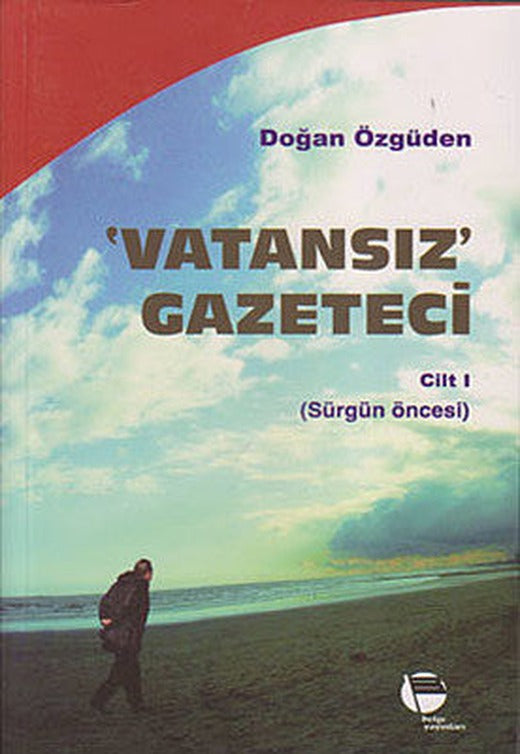 Vatansız Gazeteci - Cilt 1 | Belge Yayınları