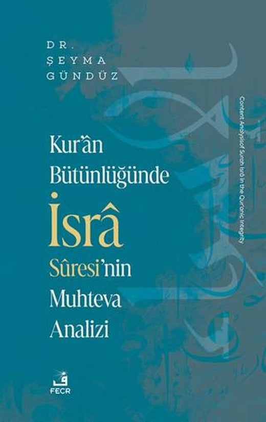 Kur’an Bütünlüğünde İsra Suresi’nin Muhteva Analizi
