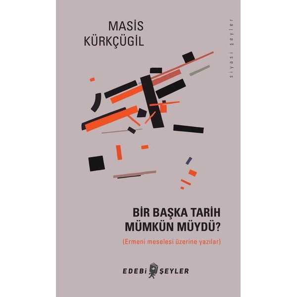 Bir Başka Tarih Mümkün müydü? | Edebi Şeyler