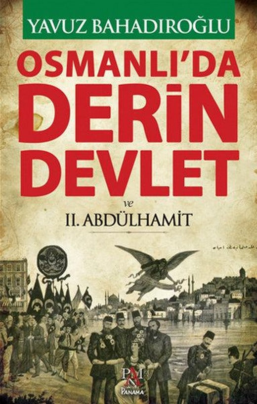 Osmanlı'da Derin Devlet  ve 2. Abdülhamit | Panama Yayıncılık - Yayınevi Genel Dizisi (İnce Kapak)