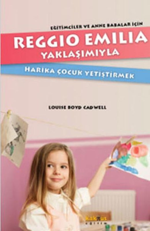 Reggio Emillia Yöntemiyle Harika Çocuk Yetiştirmek | Kaknüs Yayınları (İnce Kapak)