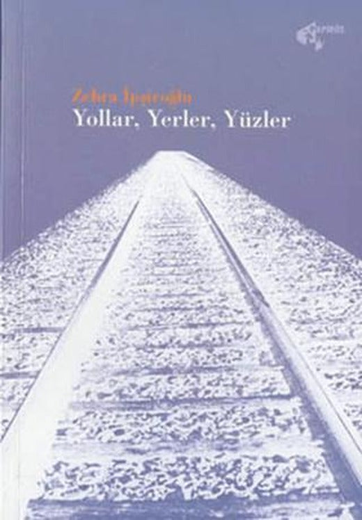 Yollar, Yerler, Yüzler | Papirüs Yayınevi (Ciltsiz)
