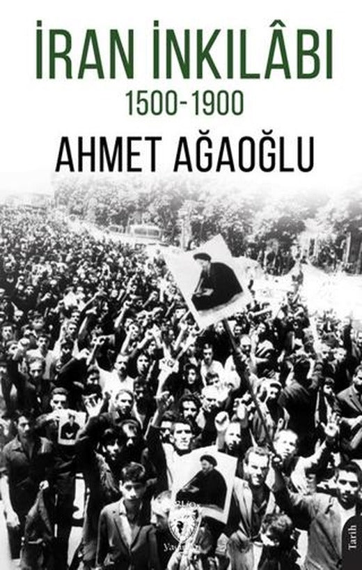 İran İnkilabı 1500-1900 | Dorlion Yayınları (Ciltsiz)
