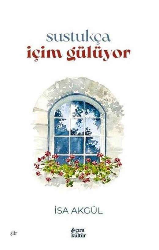 Sustukça İçim Gülüyor | Çıra Yayınları (İnce Kapak)