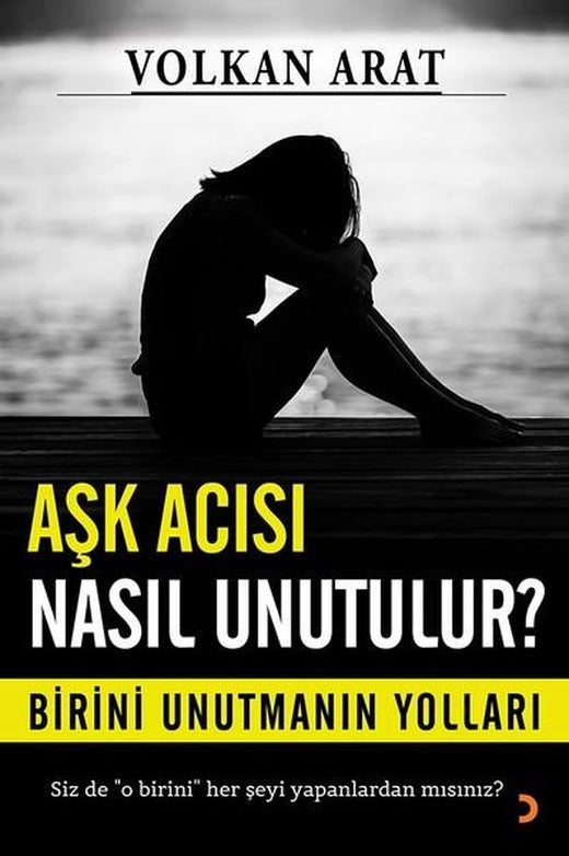 Aşk Acısı Nasıl Unutulur? | Cinius (İnce Kapak)