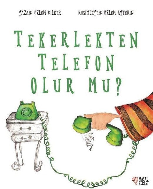 Tekerlekten Telefon Olur Mu? | Masalperest (İnce Kapak)
