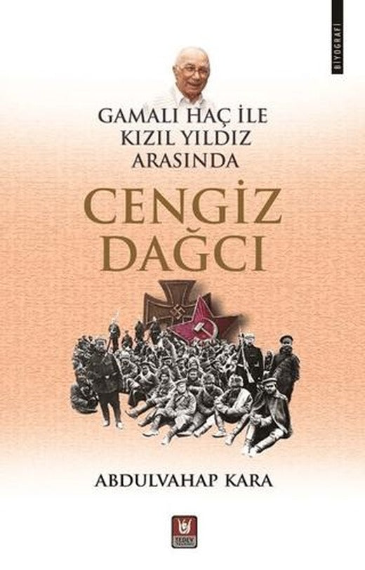 Gamalı Haç ile Kızıl Yıldız Arasında Cengiz Dağcı | Tedev Yayınları (Ciltsiz)