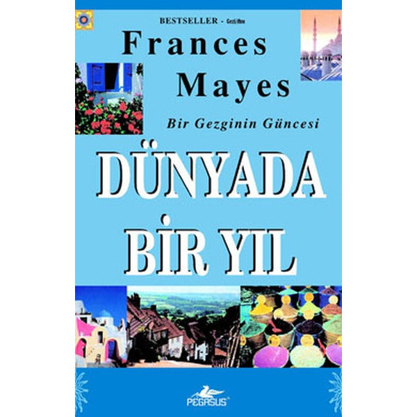 Bir Gezginin Güncesi - Dünyada Bir Yıl