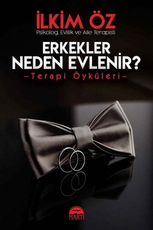 Erkekler Neden Evlenir? Terapi Öyküleri | Martı Yayınları