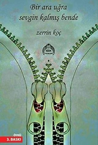 Bir Ara Uğra Sevgin Kalmış Bende