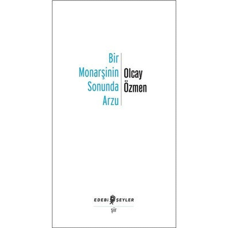 Bir Monarşinin Sonunda Arzu | Edebi Şeyler