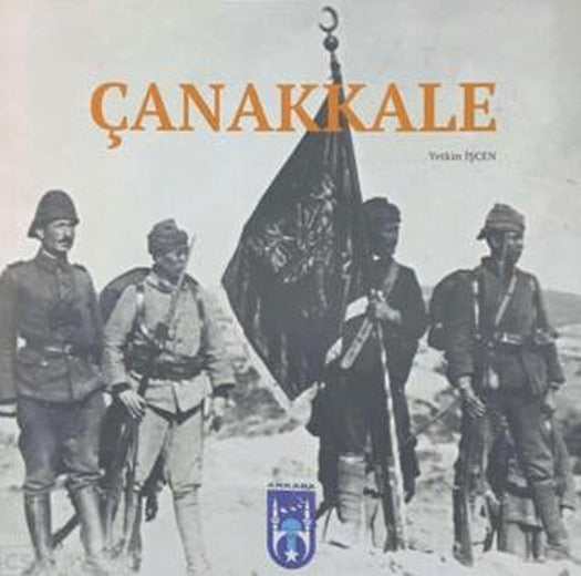 Çanakkale : Şu Boğaz Harbi Nedir? | Ankara Büyükşehir Belediyesi (Ciltli)