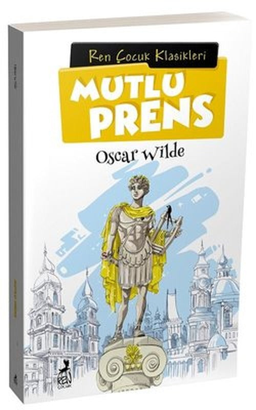 Mutlu Prens - Ren Çocuk Klasikleri | Ren Kitap
