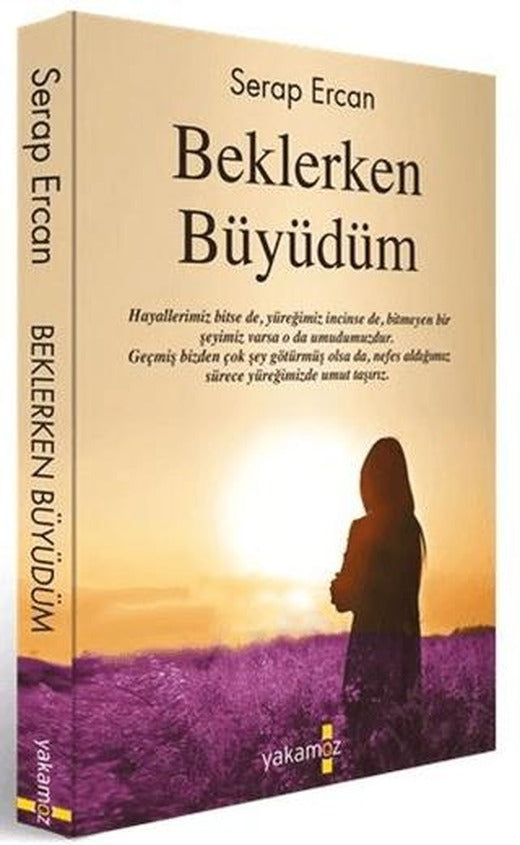 Beklerken Büyüdüm | Yakamoz Yayınevi (Ciltsiz)
