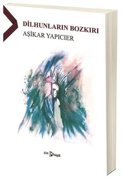 Dilhunların Bozkırı | Hayal