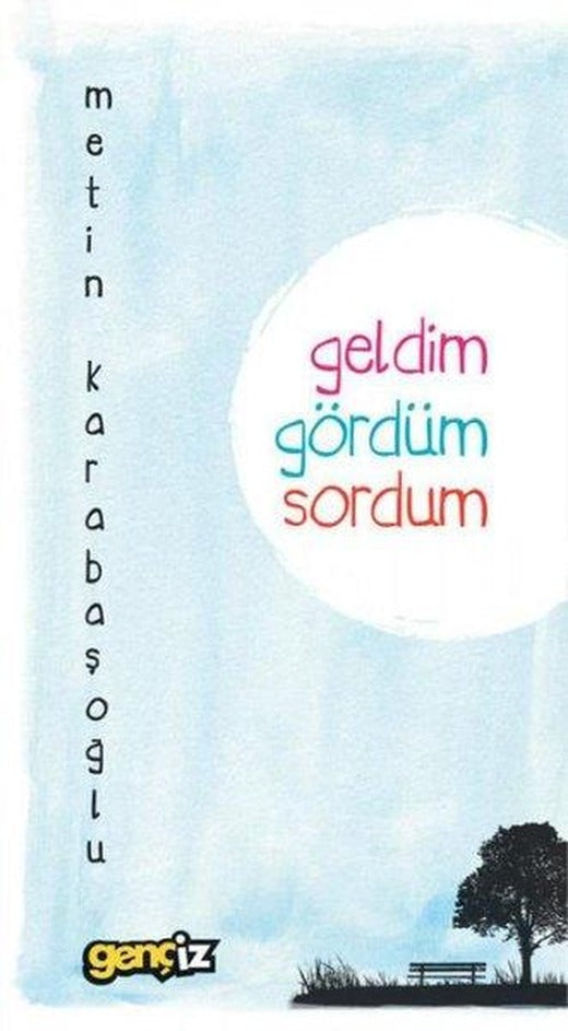 Geldim Gördüm Sordum | İz Yayıncılık (İnce Kapak)