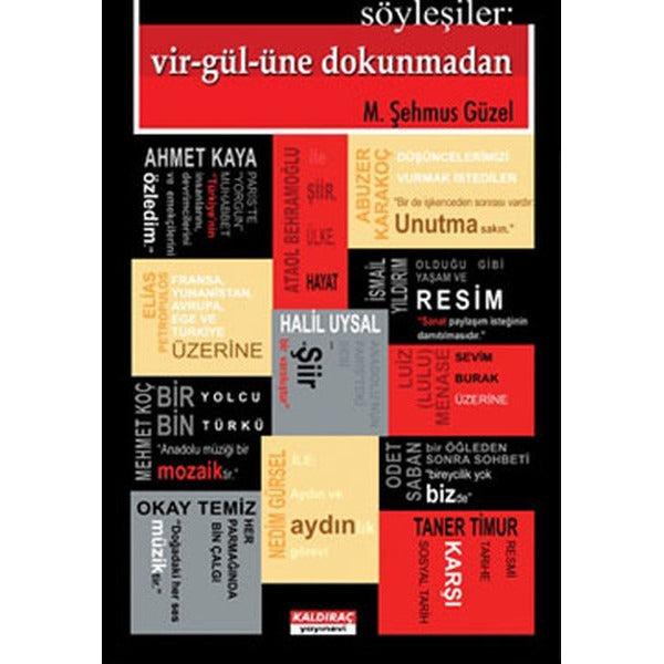 Söyleşiler: Vir-gül-üne Dokunmadan