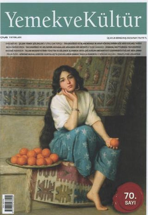 Yemek ve Kültür Üç Aylık Dergi Sayı: 70 - Kış 2023 | Yemek ve Kültür Dergisi Yayınları (Ciltsiz)