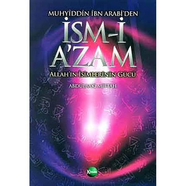 Muhyiddin İbn Arabi'den İsm-i A'zam | Kitsan Yayınevi (İnce Kapak)