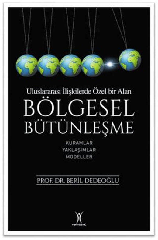 Bölgesel Bütünleşme - Uluslararası İlişkilerde Özel Bir Alan