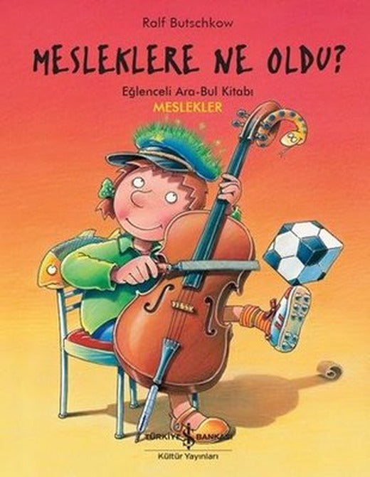 Mesleklere Ne Oldu? - Eğlenceli Ara Bul Kitabı - Meslekler | İş Bankası Kültür Yayınları