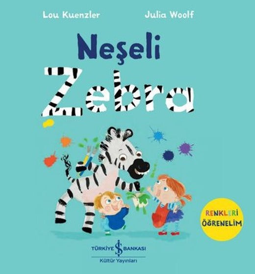 Neşeli Zebra - Renkleri Öğrenelim | İş Bankası Kültür Yayınları