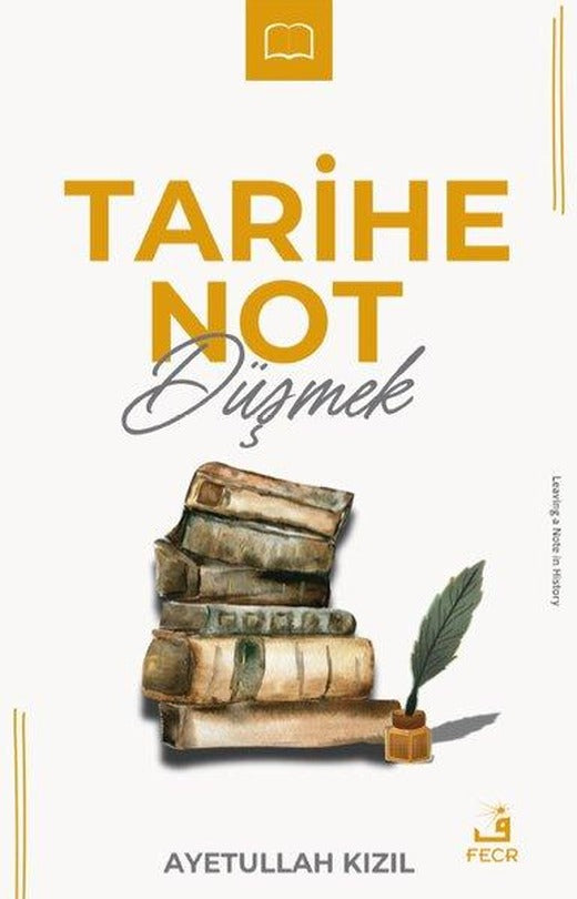 Tarihe Not Düşmek | Fecr Yayınları (İnce Kapak)