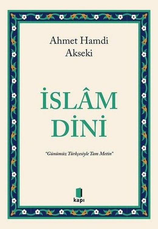 İslam Dini - Günümüz Türkçesiyle Tam Metin | Kapı Yayınları (İnce Kapak)