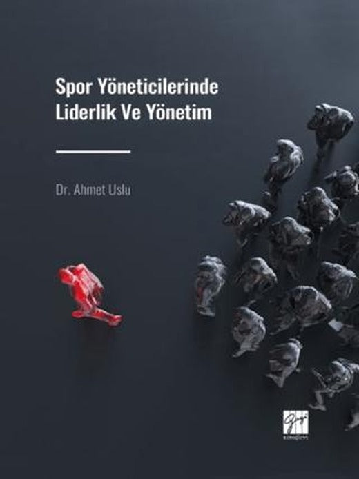Spor Yöneticilerinde Liderlik ve Yönetim | Gazi Kitabevi (Ciltsiz)