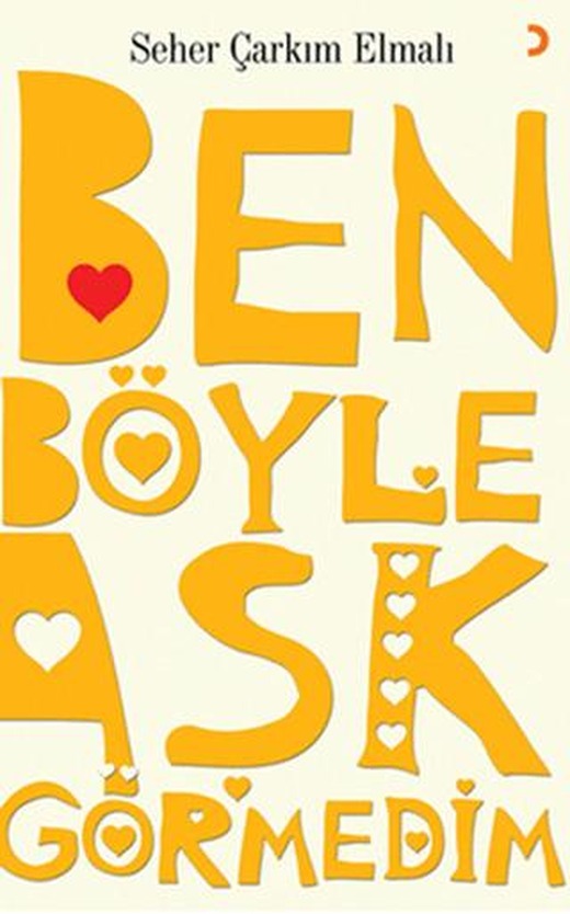 Ben Böyle Aşk Görmedim | Cinius Yayınları (Ciltsiz)