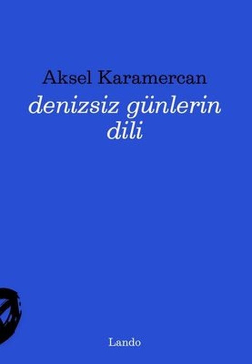 Denizsiz Günlerin Dili | Lando Yayınları (İnce Kapak)