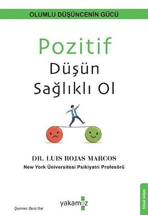 Pozitif Düşün Sağlıklı Ol - Olumlu Düşüncenin Gücü | Yakamoz Yayınları (İnce Kapak)