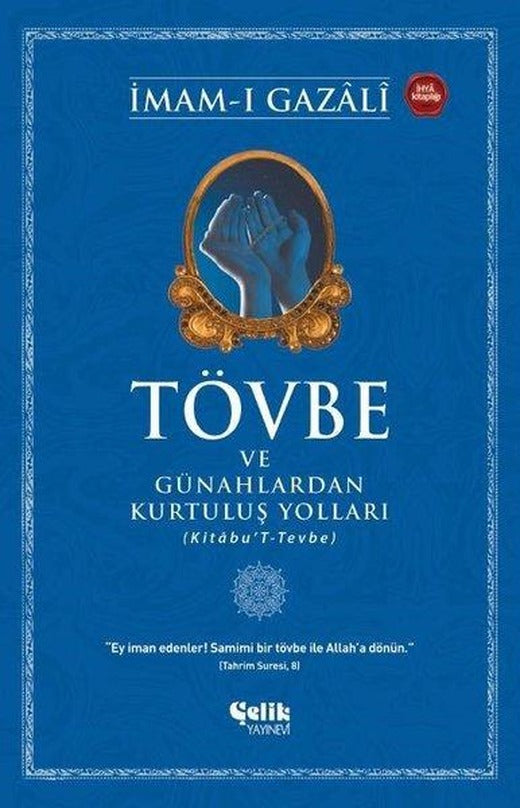 Tövbe ve Günahlardan Kurtuluş Yolları | Çelik Yayınevi (İnce Kapak)