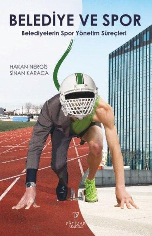 Belediye ve Spor - Belediyelerin Spor Yönetim Süreçleri | Payidar Akademi (İnce Kapak)