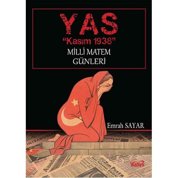 YAS - Kasım 1938 Milli Matem Günleri | Kanes Yayınları