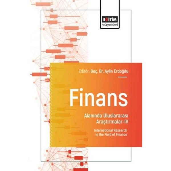 Finans Alanında Uluslararası Araştırmalar 4 | Eğitim Yayınevi (İnce Kapak)