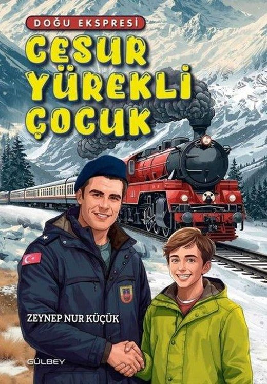 Cesur Yürekli Çocuk - Doğu Ekspresi | Gülbey Yayınları (İnce Kapak)