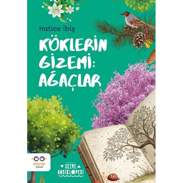 Köklerin Gizemi: Ağaçlar | Cezve Çocuk (İnce Kapak)