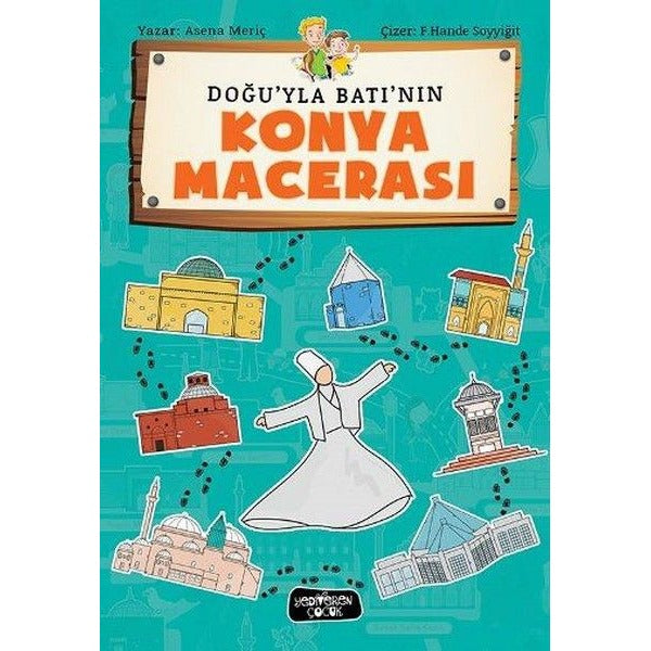 Doğu'yla Bat'nın Konya Macerası | Yediveren Çocuk (İnce Kapak)