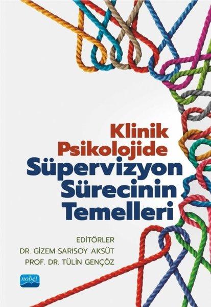 Klinik Psikolojide Süpervizyon Sürecinin Temelleri | Nobel Akademik Yayıncılık (İnce Kapak)  - Resim 1