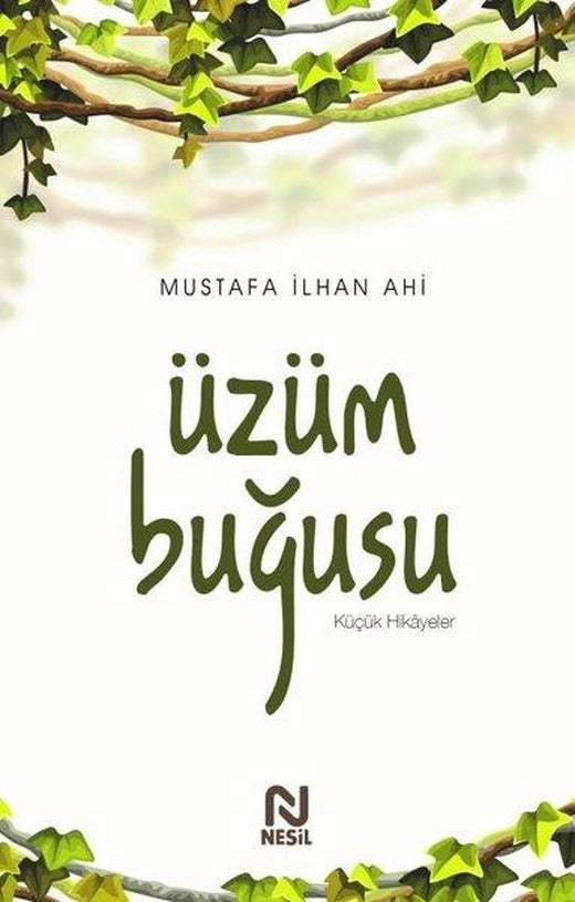 Üzüm Buğusu - Küçük Hikayeler | Nesil Yayınları (İnce Kapak)