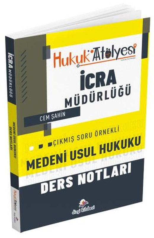 Hukuk Atölyesi İcra Müdürlüğü Medeni Usul Hukuku Ders Notları | Dizgi Kitap (Ciltsiz)