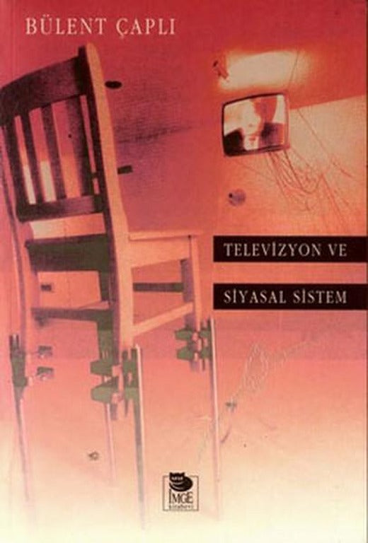 Televizyon Ve Siyasal Sistem | İmge Kitabevi (İnce Kapak)