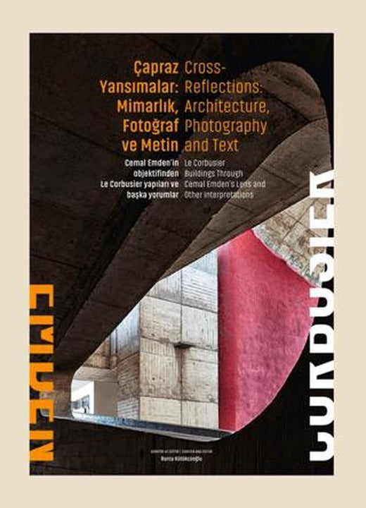 Çapraz Yansımalar: Mimarlık Fotoğraf ve Metin / Cross Reflections: Architecture Photography and Text
