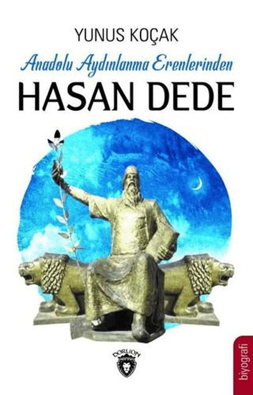 Anadolu Aydınlanma Erenlerinden Hasan Dede | Dorlion Yayınları (Ciltsiz)
