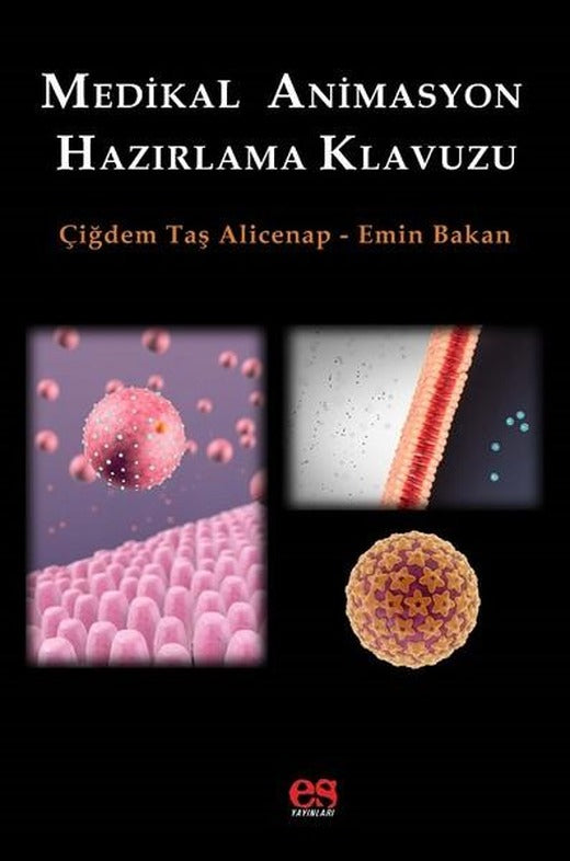 Medikal Animasyon Hazırlama Kılavuzu | Es Yayınları (İnce Kapak)