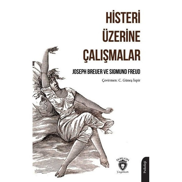 Histeri Üzerine Çalışmalar | Dorlion Yayınları (Ciltsiz)
